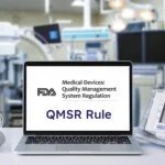 FDA’s New QMSR Rule Aligning 21 CFR 820 with ISO 134852016